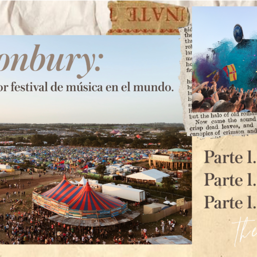 «Glastonbury: 5 días del mejor festival de música en el mundo». (Parte 1)