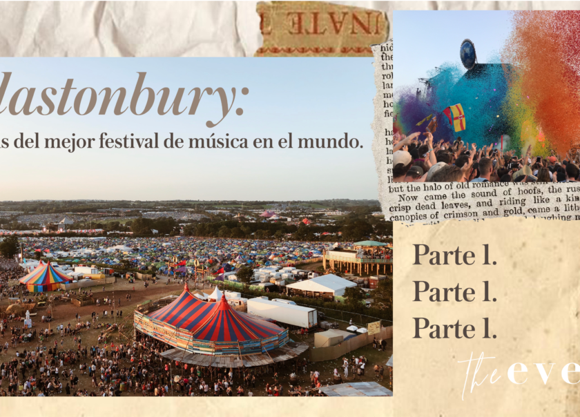 «Glastonbury: 5 días del mejor festival de música en el mundo». (Parte 1)