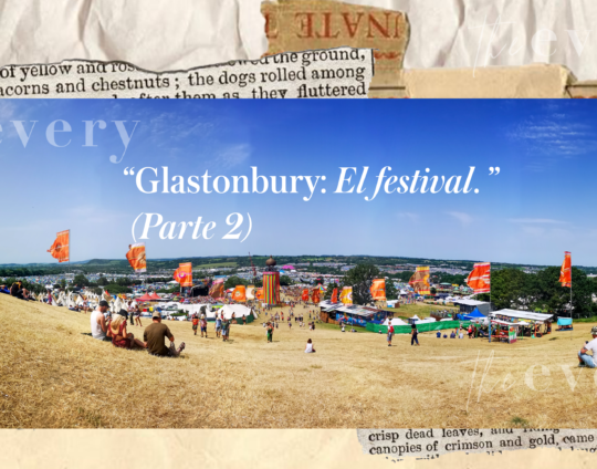 «Glastonbury: El festival.» (Parte 2)