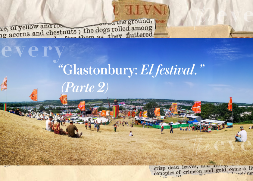 «Glastonbury: El festival.» (Parte 2)