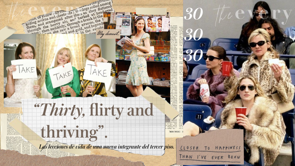 «30» Thirty, Flirty and Thriving.