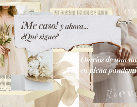 ¡Me caso!…¿Y ahora qué sigue? Diarios de una novia en plena pandemia.