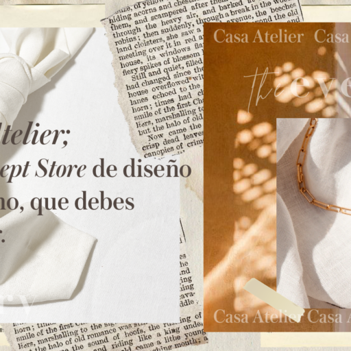 «Casa Atelier»: La Concept Store que debes conocer.