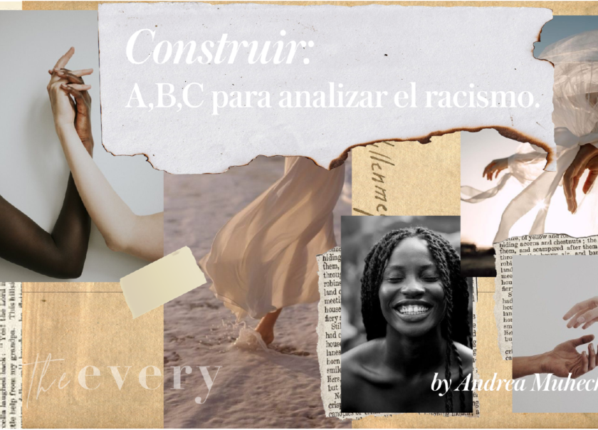Construir: A,B,C para analizar el racismo.