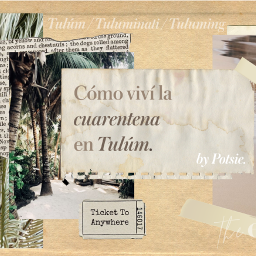 ¿Cómo se vivió y se vive la cuarentena en Tulum?