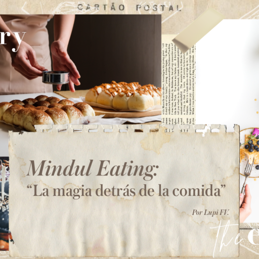 «Mindful Eating»: La magia detrás de la comida.